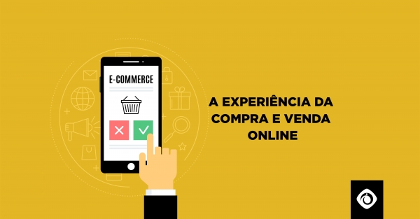 A experincia da compra e venda online