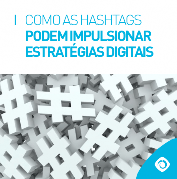 Como as hashtags ajudam a sua empresa