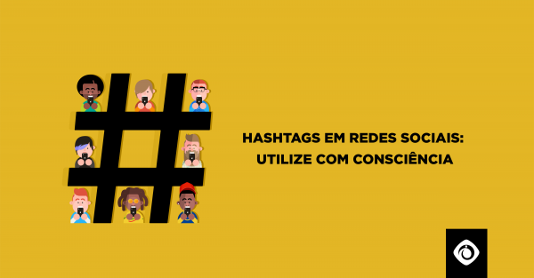 Hashtags em redes sociais: utilize com conscincia